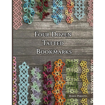Four Dozen Tatted Bookmarks by Robin Perfetti